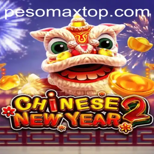 Exploring the Exciting World of CHINESENEWYEAR2 and the Thrill of PESOMAX